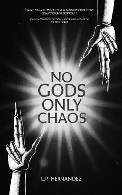 No Gods, Only Chaos