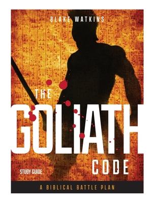 The Goliath Code Study Guide: A Biblical Battle Plan for Defeating Any Giant