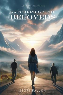 Watchers of the Beloveds: A Journey of Forgiveness