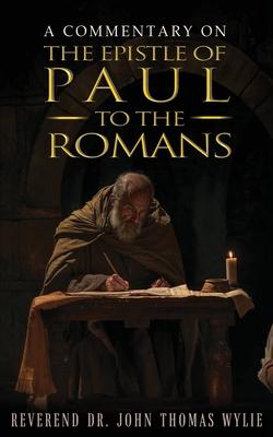 A Commentary on the Epistle of Paul to the Romans