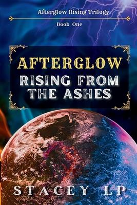 Afterglow: Rising From the Ashes