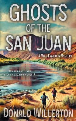 Ghosts of the San Juan: A Mystery Adventure