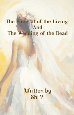 The Funeral of the Living and the Wedding of the Dead