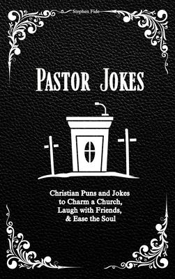 Pastor Jokes: Christian Puns and Jokes to Charm a Church, Laugh with Friends, & Ease the Soul Subscription