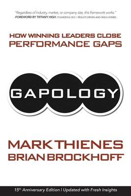 Gapology: How Winning Leaders Close Performance Gaps, 15th Anniversary Edition Subscription