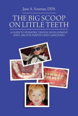 The Big Scoop on Little Teeth: A Guide to Pediatric Dental Development and Care for Parents and Caregivers Subscription