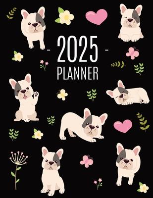 French Bulldog Planner 2025: Cute Daily Organizer (12 Months) Pretty Scheduler With Friendly Pooch