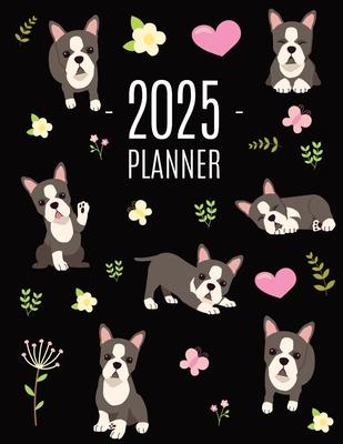 Boston Terrier Planner 2025: Daily Organizer: January-December (12 Months) Cute Dog Year Scheduler with Pretty Pink Hearts