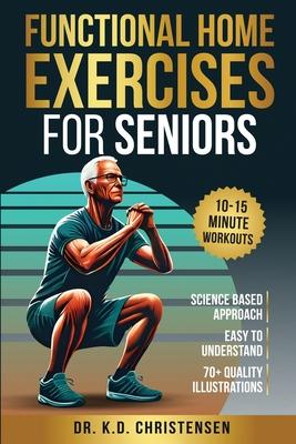 Functional Home Exercises For Seniors: A Science Based Approach