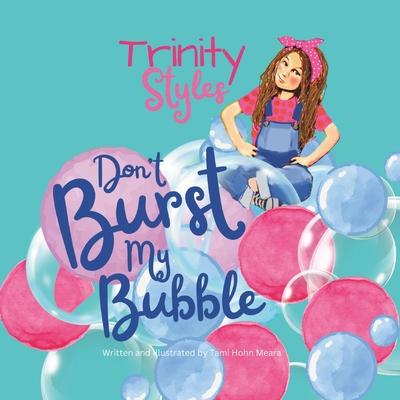 Trinity Styles: Don't Burst My Bubble