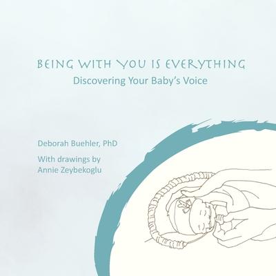 Being with You Is Everything: Discovering Your Baby's Voice Subscription