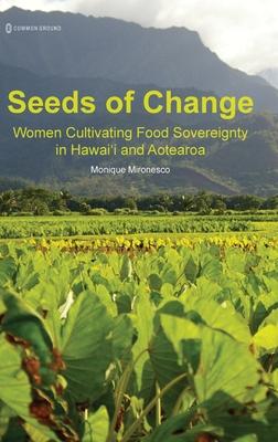 Seeds of Change: Women Cultivating Food Sovereignty in Hawai'i and Aotearoa Subscription