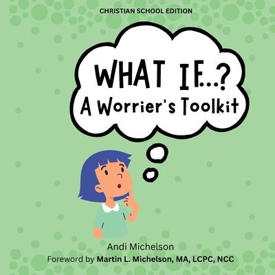 What If...?: A Worrier's Toolkit