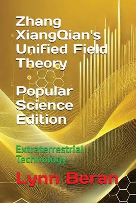 Zhang XiangQian's Unified Field Theory (Popular Science Edition): Extraterrestrial Technology Subscription