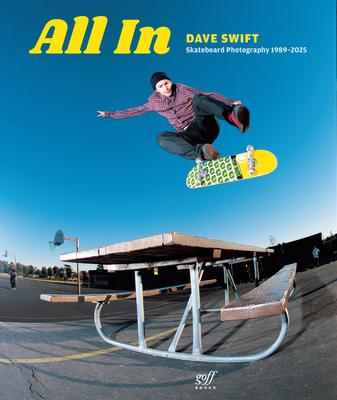 All in: Skateboard Photography by Dave Swift 1989-2025 Subscription