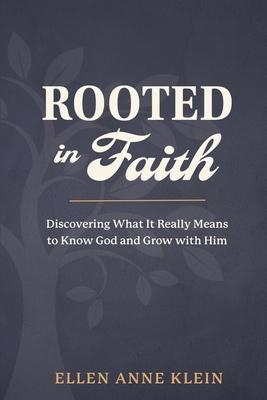 Rooted in Faith: Discovering What It Really Means to Know God and Grow with Him Subscription