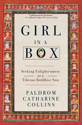 Girl in a Box: Seeking Enlightenment as a Tibetan Buddhist Nun Subscription