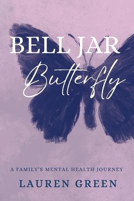 Bell Jar Butterfly: A Family's Mental Health Journey Subscription