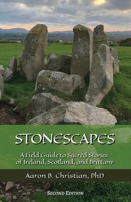 Stonescapes: A Field Guide to Sacred Stones of Ireland, Scotland, and Brittany Subscription