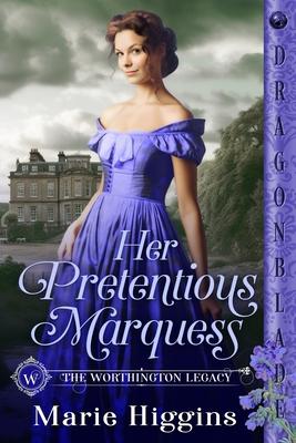 Her Pretentious Marquess: A Regency Historical Romance
