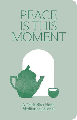 Peace Is This Moment Journal: 52 Teachings for a Balanced Life from Thich Nhat Hanh Subscription