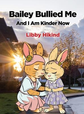 Bailey Bullied Me: and I Am Kinder Now Subscription