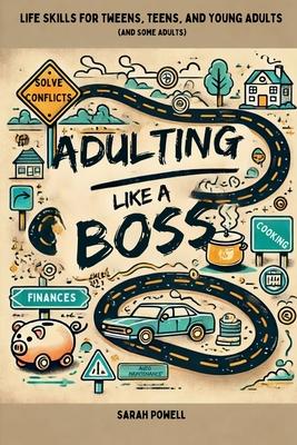 Adulting Like a Boss: Life Skills for Tweens, Teens, and Young Adults (and Some Adults) Subscription