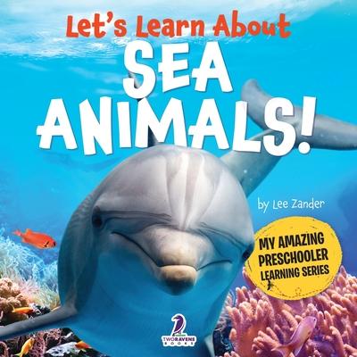 Let's Learn About Sea Animals!: My First Book About Sea Animals for Preschoolers (Ages 3-5) Subscription