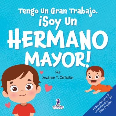 Tengo Un Gran Trabajo. Soy un Hermano Mayor!: Un Libro Infantil Con Mensajes Positivos Sobre La Llegada De Un Hermanito O Hermanita (2-4 Aos) Subscription