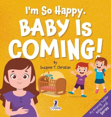 I'm So Happy. Baby Is Coming!: Reassuring Affirmations for Big Siblings-to-Be (Ages 2-4) Subscription