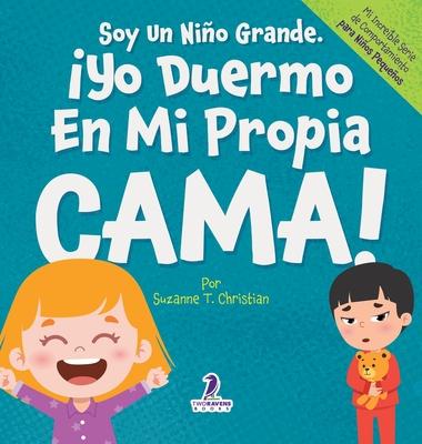 Soy Un Nio Grande. Yo Duermo En Mi Propia Cama!: Un Libro Con Afirmaciones Para Dormir Solitos (Edades 2-4) Subscription