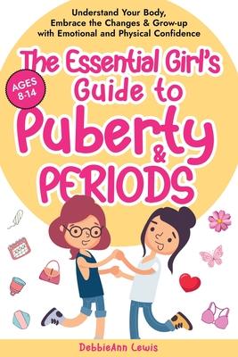 The Essential Girl's Guide to Puberty & Periods: Understand Your Body, Embrace the Changes & Grow-up with Emotional and Physical Confidence Subscription