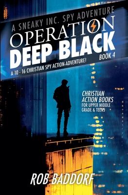 Operation Deep Black: A 10 - 16 Christian Spy Action-Adventure! (Book 4) Subscription
