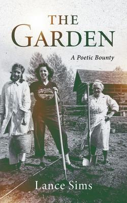 The Garden: A Poetic Bounty: A Poetic Bounty Subscription