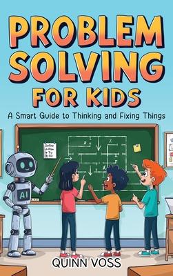 Problem Solving for Kids: A Smart Guide to Thinking and Fixing Things Subscription