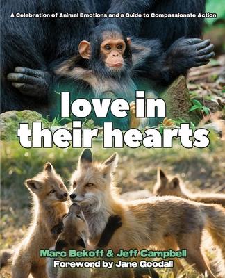Love in Their Hearts: A Celebration of Animal Emotions and a Guide to Compassionate Action Subscription