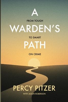 A Warden's Path: From Tough to Smart on Crime Subscription