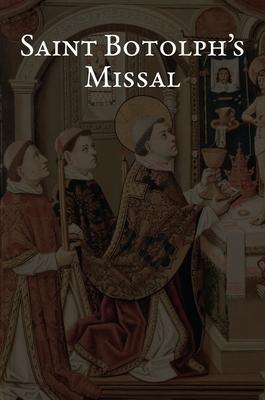 Saint Botolph's Missal: The Holy Mass from the 2025 Proposed Book of Common Prayer, Together with Holy Week and the Minor Festivals Subscription