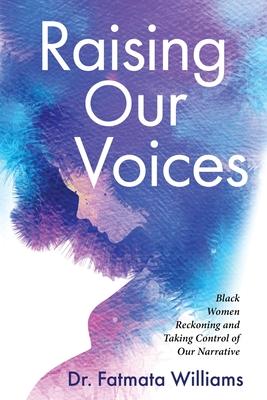 Raising Our Voices: Black Women Reckoning and Taking Control of Our Narrative Subscription