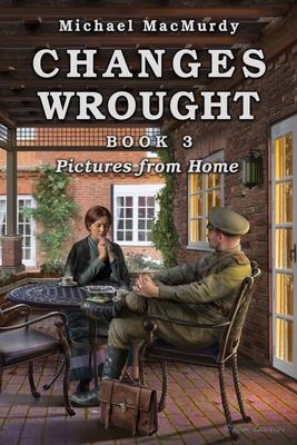 Changes Wrought Book 3: Pictures from Home Subscription
