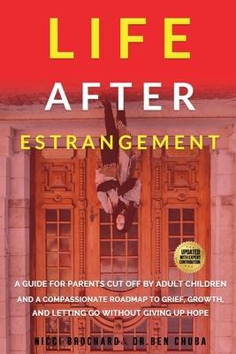 Life After Estrangement: A Guide for Parents Cut Off by Adult Children and A Compassionate Roadmap to Grief, Growth, and Letting Go Without Giving Up Subscription