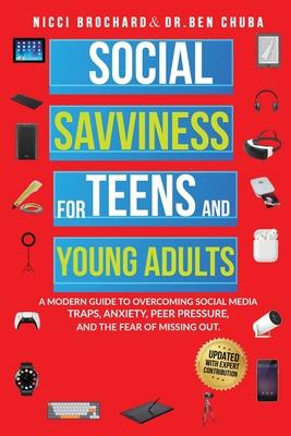 Social Savviness for Teens and Young Adults: A Modern Guide to Overcoming Social Media Traps, Anxiety, Peer Pressure, and the Fear of Missing Out Subscription