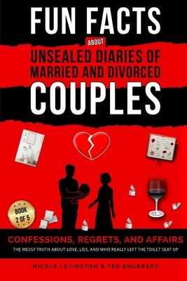 Unsealed Diaries of Married and Divorced Couples: Confessions, Regrets, and Affairs -The Messy Truth About Love, Lies, and Who Really Left the Toilet Subscription