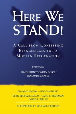 Here We Stand!: A Call from Confessing Evangelicals for a Modern Reformation Subscription