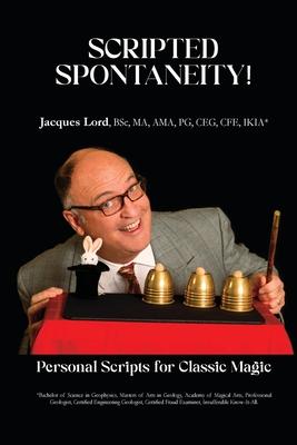 Scripted Spontaneity!: Personal Scripts for Classic Magic Subscription