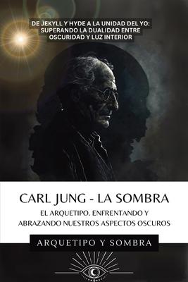 Carl Jung - La Sombra: Enfrentando Los Aspectos Oscuros De La Psique Subscription