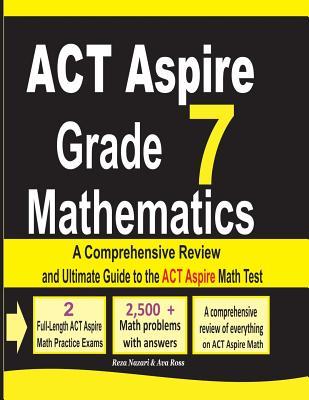 ACT Aspire Grade 7 Mathematics: A Comprehensive Review and Ultimate Guide to the ACT Aspire Math Test Subscription