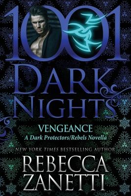 Vengeance: A Dark Protectors/Rebels Novella