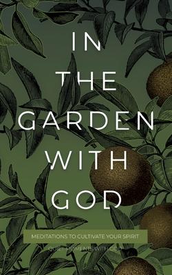 In the Garden with God: Meditations to Cultivate Your Spirit Subscription