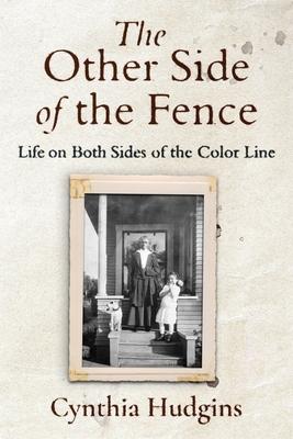 The Other Side of the Fence: Life on Both Sides of the Color Line